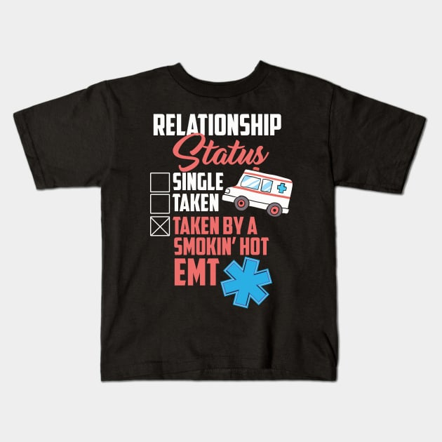 Relationship: Taken by a smoking hot EMT - Shirt T-Shirt Gift Husband Hospital Emergency EMS Kids T-Shirt by Shirtbubble